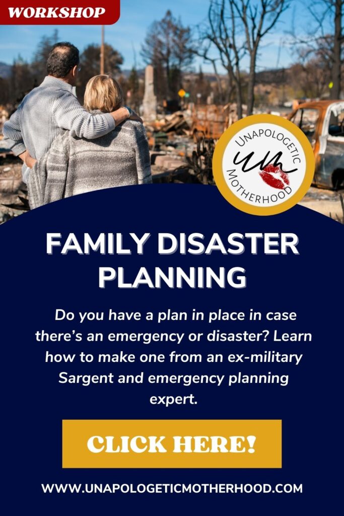 Text reads "FAMILY DISASTER PLANNING -  Do you have a plan in place in case there’s an emergency or disaster? Learn how to make one from an ex-military Sargent and emergency planning expert." Click this image to check out our disaster planning workshop.