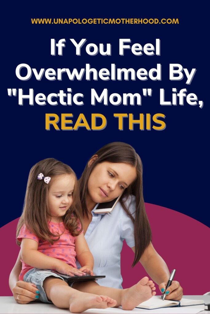 A child sits beside a woman on the phone. The text above them reads "If You Feel Overwhelmed By "Hectic Mom Life", READ THIS 